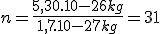 n=\frac{5,30.10-26kg}{1,7.10-27kg}=31