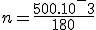 n=\frac{500.10^-3}{180}