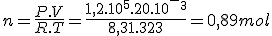 n=\frac{P.V}{R.T}=\frac{1,2.10^5.20.10^-^3}{8,31.323}=0,89mol