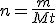n=\frac{m}{Mt}