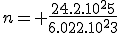 n= \frac{24.2.10^25}{6.022.10^23}