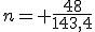n= \frac{48}{143,4}