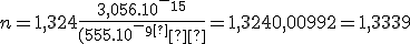 n= 1,324 + \frac{3,056.10^-^1^5}{ (555.10^-^9^�}=1,324+0,00992=1,3339