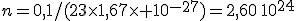 n=0,1/(23\times1,67\times 10^{-27})=2,60\,10^{24}