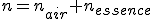 n=n_{air}+n_{essence}