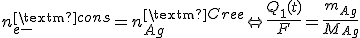 n_{e-}^{\text{cons}} = n_{Ag}^{\text{Cree}} \Leftrightarrow \frac{Q_1(t)}{F} = \frac{m_{Ag}}{M_{Ag}}