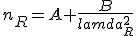 n_R=A+\frac{B}{lamda_R^2}