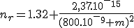 n_r=1.32+\frac{2,37.10^-^1^5}{(800.10^-^9 m)^2}