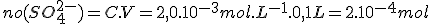 no(SO_4^{2-})=C.V=2,0.10^{-3}mol.L^{-1}.0,1L=2.10^{-4}mol