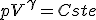 pV^{\gamma}=Cste