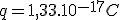q=1,33.10^{-17}C