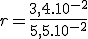 r=\frac{3,4.10^{-2}}{5,5.10^{-2}}