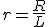r=\frac{R}{L}