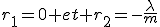 r_1=0 et r_2=-\frac{\lambda}{m}