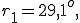 r_1=29,1^o,