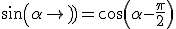 sin(\alpha)=cos(\alpha-\frac{\pi}{2})