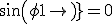sin(\phi1)=0