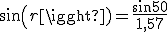 sin(r)=\frac{sin50}{1,57}