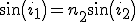 sin (i_1) = n_2sin(i_2)