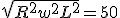 sqrt{R^2+w^2L^2} = 50