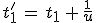 t^'_1\,=\,t_1\,+\,\frac{r_1}{u}