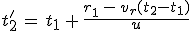 t^'_2\,=\,t_1\,+\,\frac{r_1\,-\,v_r(t_2-t_1)}{u}