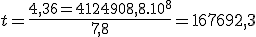 t=\frac{4,36=4124908,8.10^8}{7,8}=167692,3