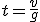 t=\frac{v}{g}