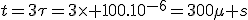 t=3\tau=3\times 100.10^{-6}=300\mu s