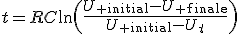 t=RC\ln\(\frac{U_{\rm initial}-U_{\rm finale}}{U_{\rm initial}-U_t}\)