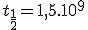 t_{\frac{1}{2}}=1,5.10^9
