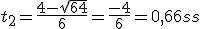 t_2=\frac{4-sqrt{64}}{6}=\frac{-4}{6}=0,66ss