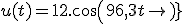 u(t) = 12.cos(96,3t) 