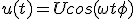 u(t)=Ucos(\omega t +\phi)