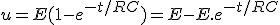 u=E(1-e^{-t/RC})=E-E.e^{-t/RC}