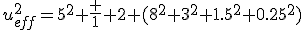 u_{eff}^2=5^2+\frac 1 2 (8^2+3^2+1.5^2+0.25^2)