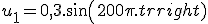 u_1=0,3.sin(200\pi.t)