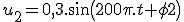 u_2=0,3.sin(200\pi.t+\phi2)