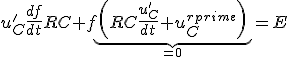 u_C'\frac{df}{dt}RC+f\underbrace{\(RC\frac{u_C'}{dt}+u_C'\)}_{=0}=E