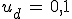 u_d\,=\,0,1