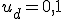 u_d=0,1