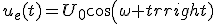 u_e(t)=U_0cos(\omega t)