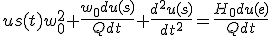 us(t)w_0^2+\frac{w_0du(s)}{Qdt}+\frac{d^2u(s)}{dt^2}=\frac{H_0du(e)}{Qdt}