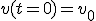 v(t=0)=v_0