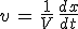 v\,=\,\frac{1}{V}\,\frac{dx}{dt}