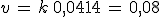 v\,=\,k\,0,0414\,=\,0,08