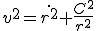 v^2=\stackrel{.}{r^2}+\frac{C^2}{r^2}