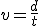 v = \frac{d}{t}