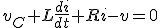 v_{C}+L\frac{di}{dt}+Ri-v=0