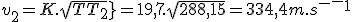 v_2=K.sqrt{T_2}=19,7.sqrt{288,15}=334,4m.s^-^-^1